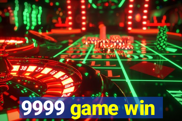 9999 game win